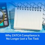 Why ZATCA Compliance is No Longer Just a Tax Task